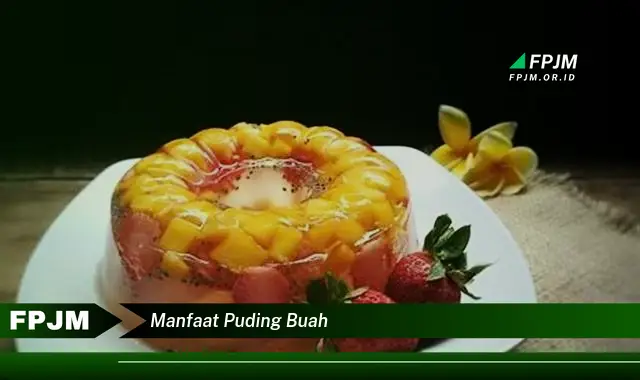 manfaat puding buah manfaat puding buah