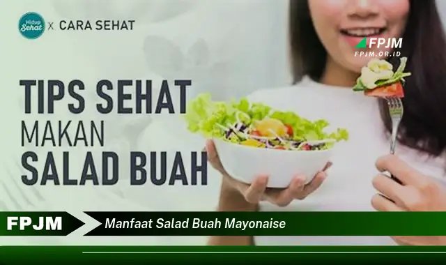 manfaat salad buah mayonaise