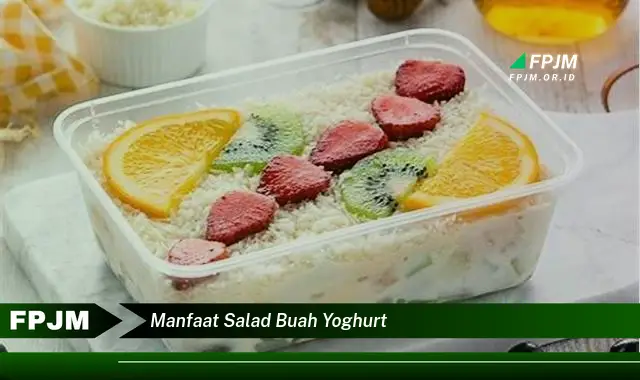 manfaat salad buah yoghurt manfaat salad buah yoghurt