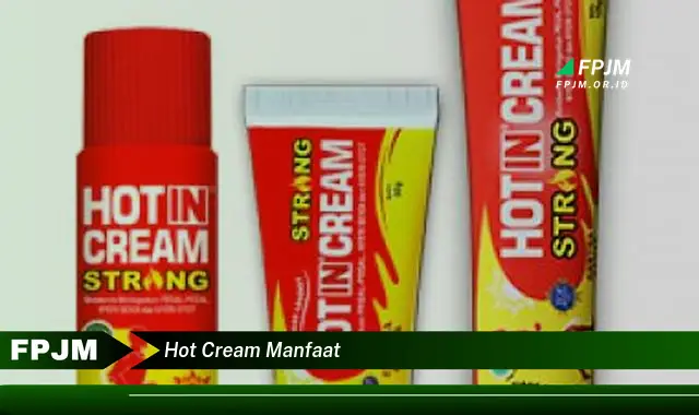 hot cream manfaat hot cream manfaat