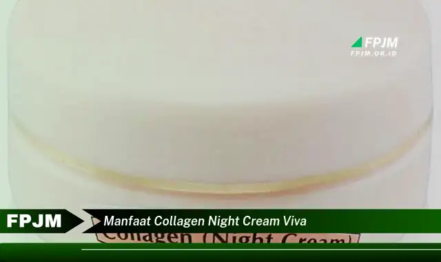 manfaat collagen night cream viva