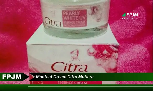 manfaat cream citra mutiara