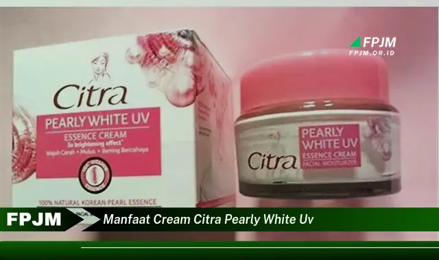 manfaat cream citra pearly white uv