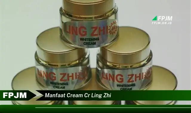 manfaat cream cr ling zhi manfaat cream cr ling zhi