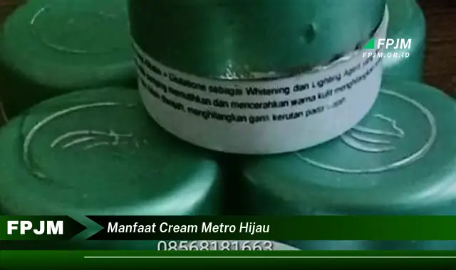 manfaat cream metro hijau