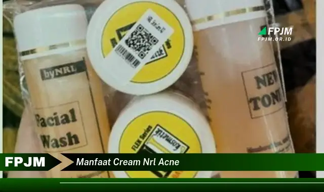 manfaat cream nrl acne