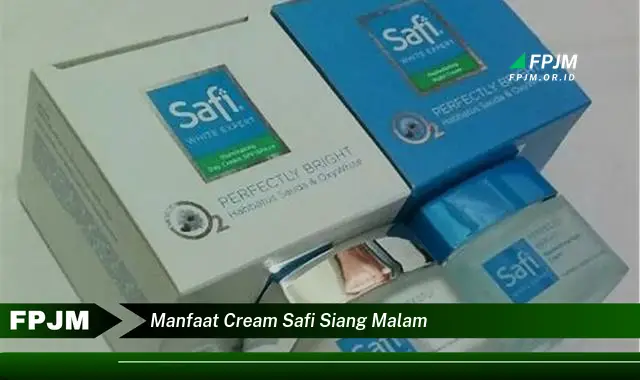 manfaat cream safi siang malam manfaat cream safi siang malam