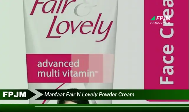 manfaat fair n lovely powder cream