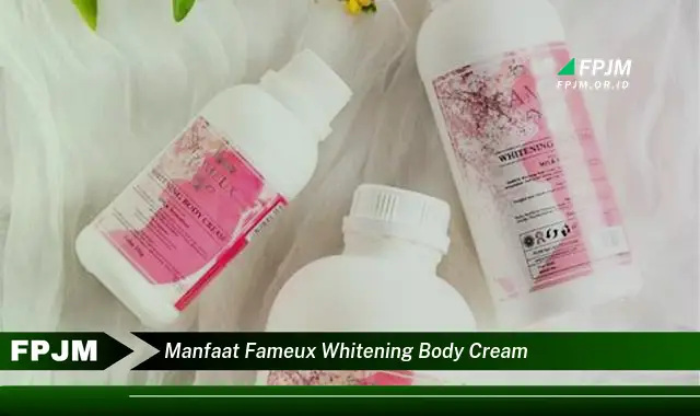 manfaat fameux whitening body cream