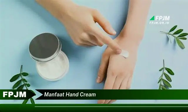 manfaat hand cream