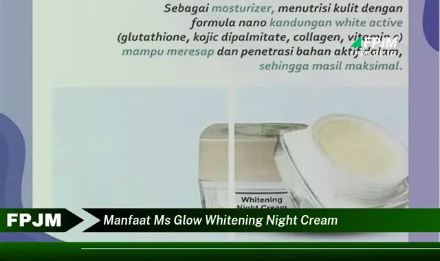 manfaat ms glow whitening night cream