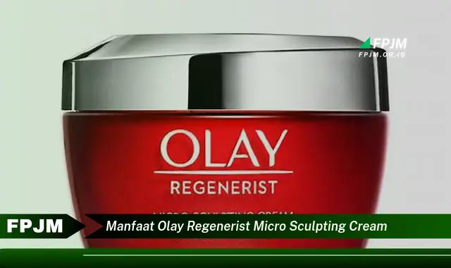 manfaat olay regenerist micro sculpting cream