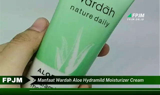 manfaat wardah aloe hydramild moisturizer cream