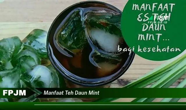 manfaat teh daun mint