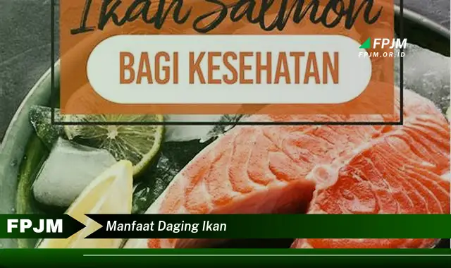 manfaat daging ikan manfaat daging ikan