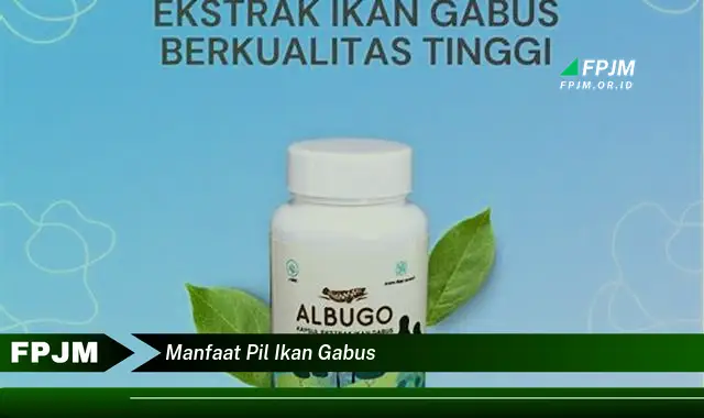 manfaat pil ikan gabus