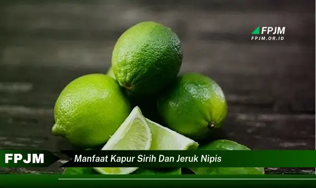 manfaat kapur sirih dan jeruk nipis