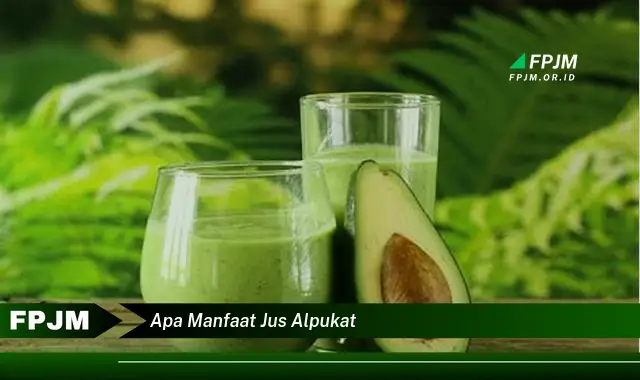 apa manfaat jus alpukat