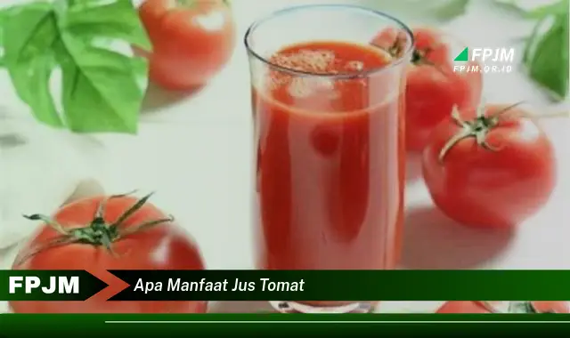 apa manfaat jus tomat