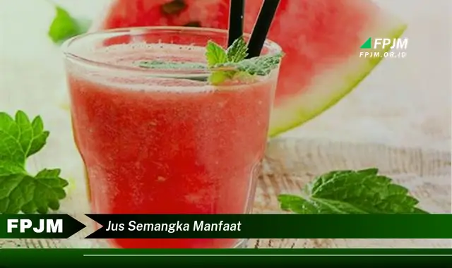 jus semangka manfaat jus semangka manfaat