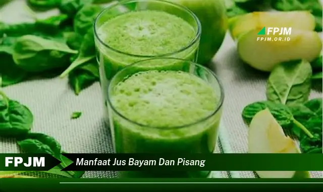 manfaat jus bayam dan pisang
