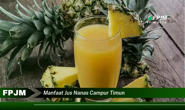 manfaat jus nanas campur timun