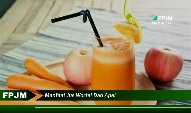 manfaat jus wortel dan apel