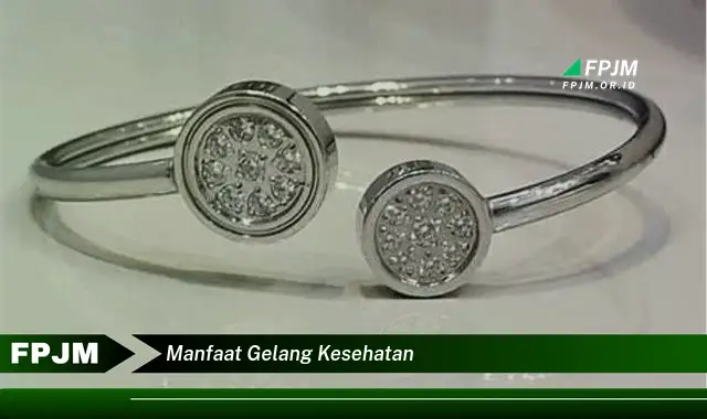 manfaat gelang kesehatan