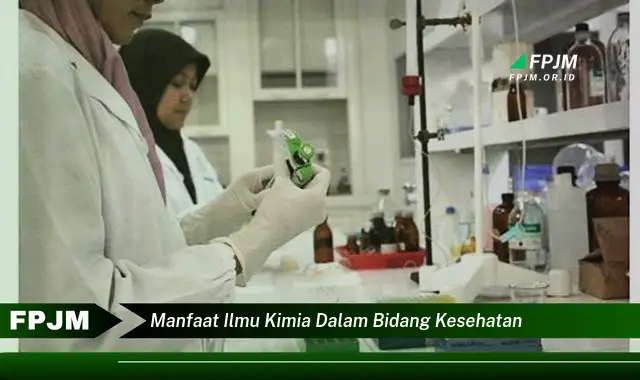 manfaat ilmu kimia dalam bidang kesehatan manfaat ilmu kimia dalam bidang kesehatan