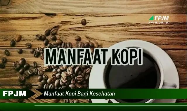 manfaat kopi bagi kesehatan