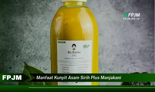 manfaat kunyit asam sirih plus manjakani