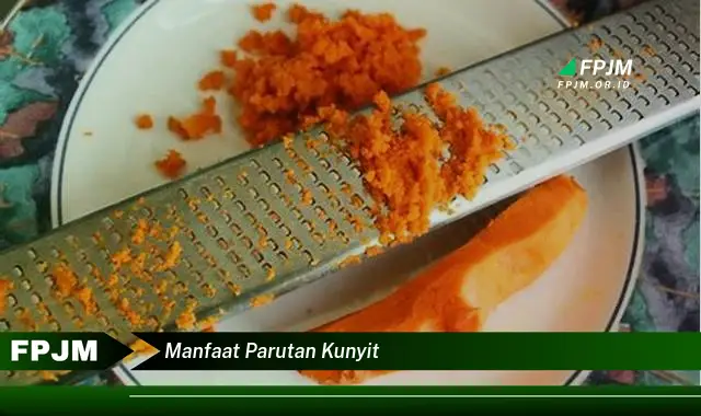 manfaat parutan kunyit