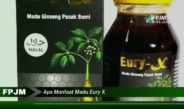 apa manfaat madu eury x