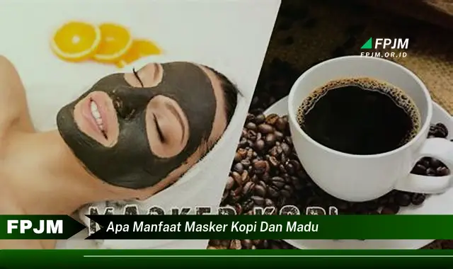 apa manfaat masker kopi dan madu
