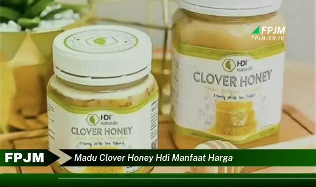 madu clover honey hdi manfaat harga