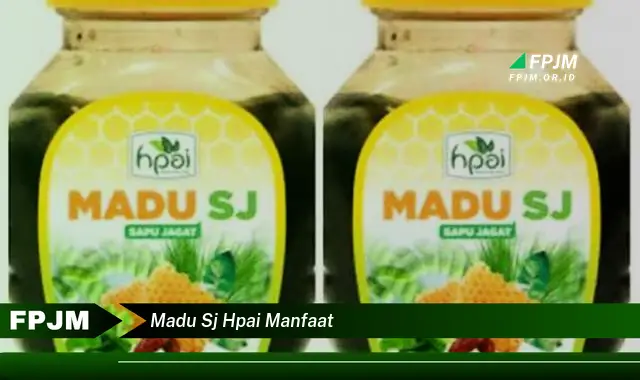 madu sj hpai manfaat
