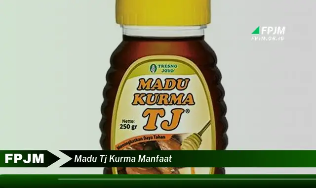 madu tj kurma manfaat