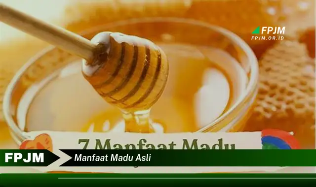 manfaat madu asli manfaat madu asli