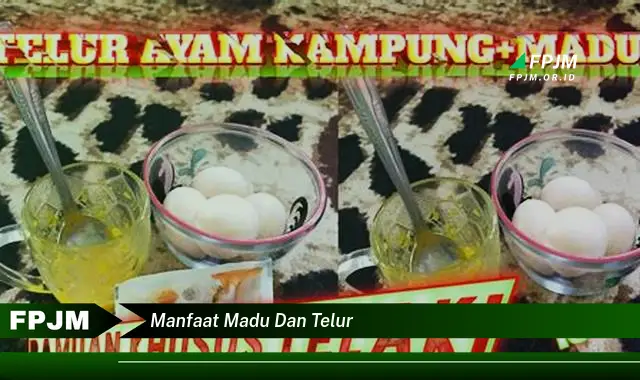 manfaat madu dan telur manfaat madu dan telur