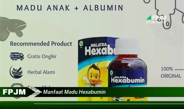 manfaat madu hexabumin