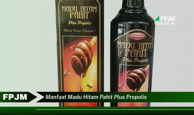 manfaat madu hitam pahit plus propolis