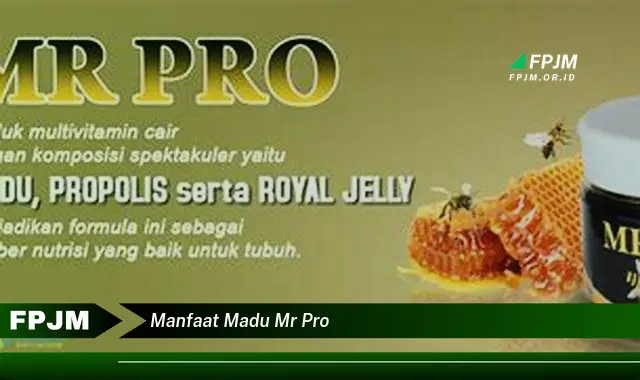 manfaat madu mr pro
