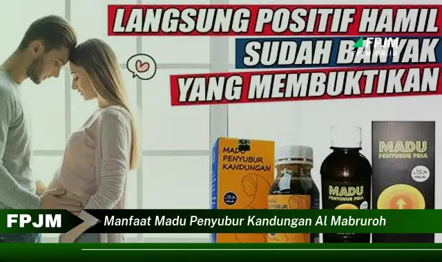 manfaat madu penyubur kandungan al mabruroh