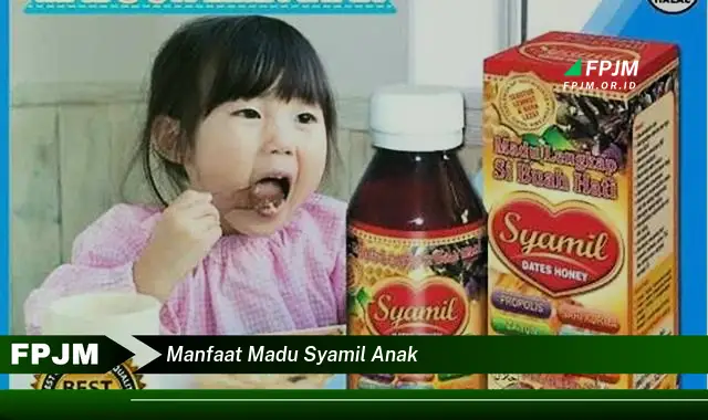 manfaat madu syamil anak