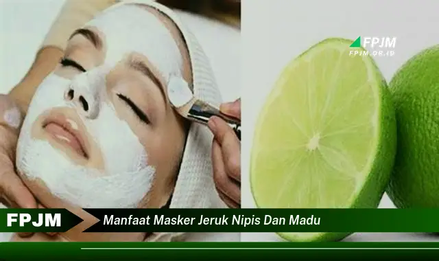 manfaat masker jeruk nipis dan madu