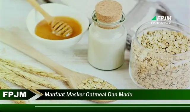 manfaat masker oatmeal dan madu