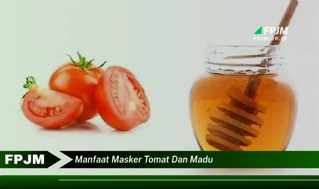 manfaat masker tomat dan madu