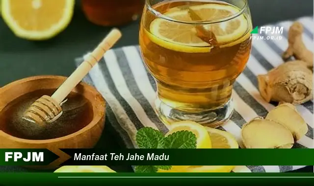 manfaat teh jahe madu