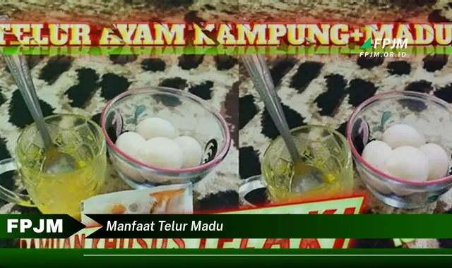 manfaat telur madu