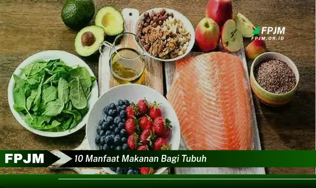 10 manfaat makanan bagi tubuh